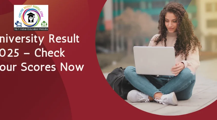 University Result 2025 (Out) – Check Your Scores Now